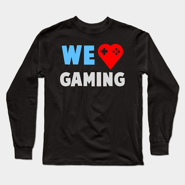 we love gaming Long Sleeve T-Shirt by klarennns